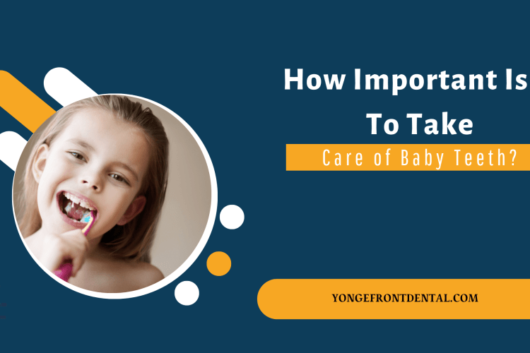 How Important Is It To Take Care of Baby Teeth?