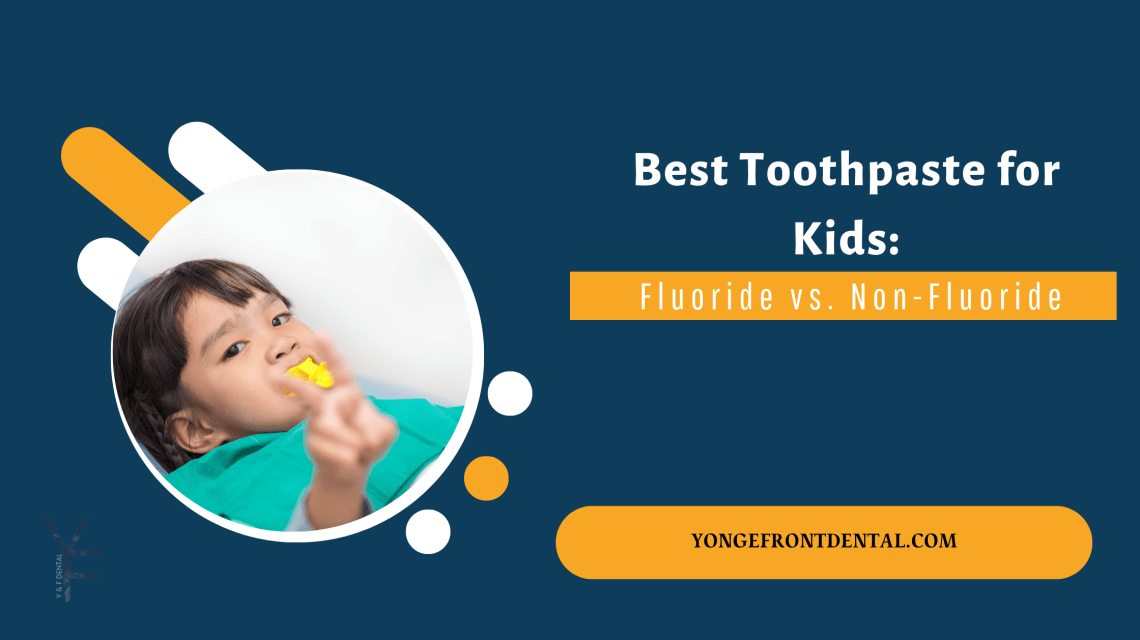 Best Toothpaste for Kids: Fluoride vs. Non-Fluoride