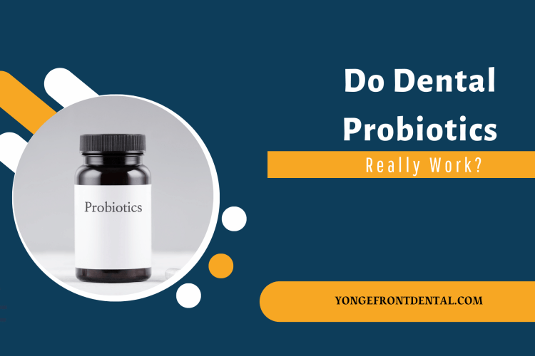 Do Dental Probiotics Really Work?