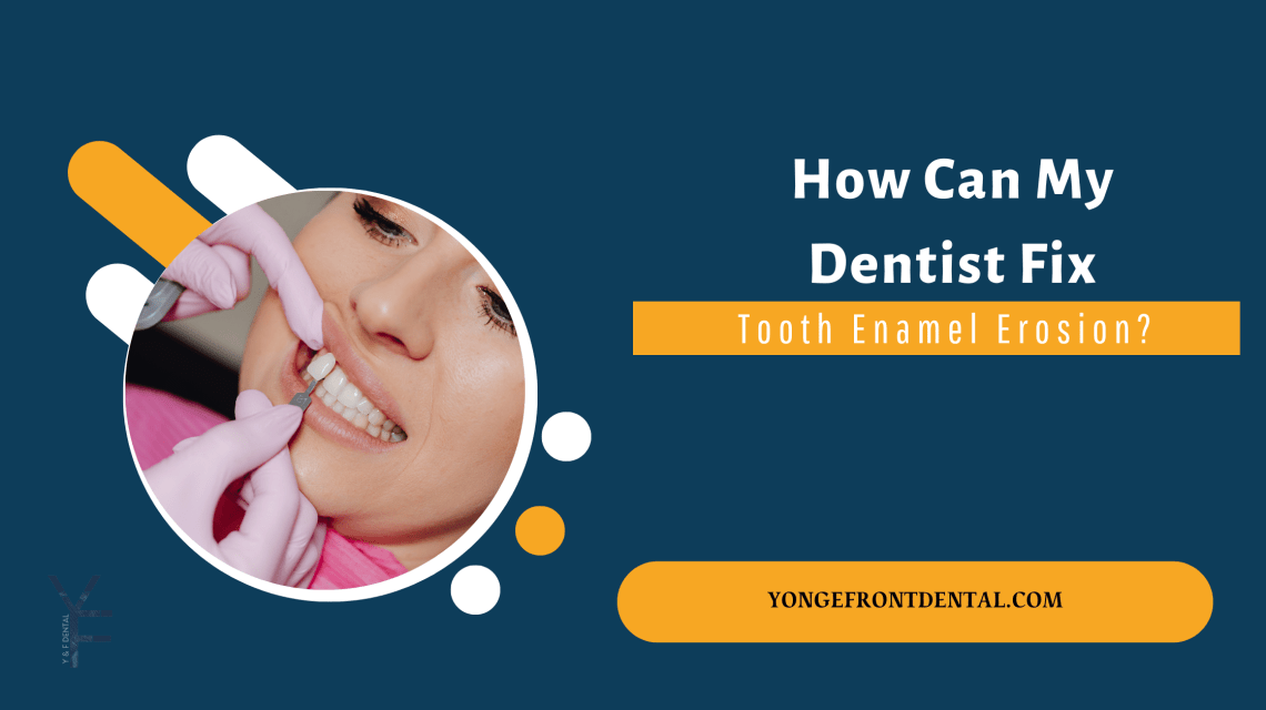 How Can My Dentist Fix Tooth Enamel Erosion?