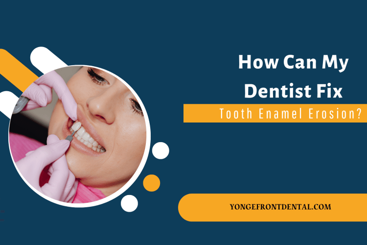How Can My Dentist Fix Tooth Enamel Erosion?